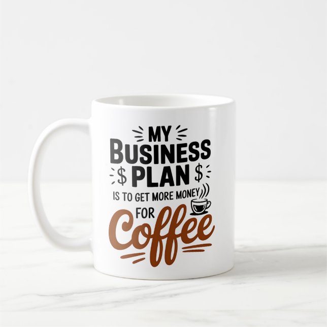 Mein Geschäftsplan ist es, mehr Geld für Kaffee zu Kaffeetasse (Links)