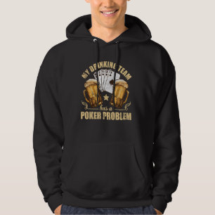 Mein Getränketeam hat ein Problem mit dem Poker. Hoodie