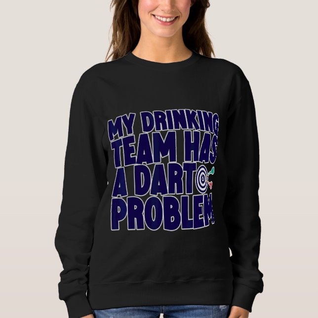 Mein Getränketeam hat ein Problem Sweatshirt (Vorderseite)