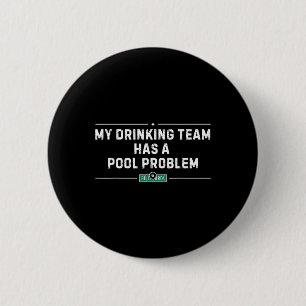 Mein Getränketeam hat ein Schwimmbadproblem Vintag Button