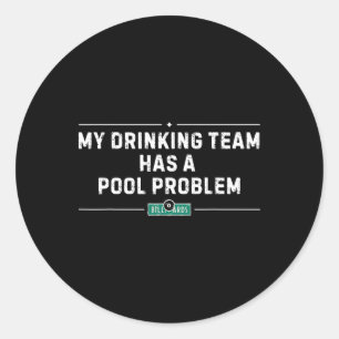 Mein Getränketeam hat ein Schwimmbadproblem Vintag Runder Aufkleber