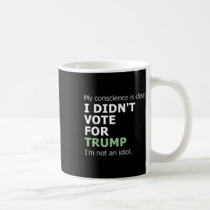 Mein Gewissen ist klar, dass ich Trump gewählt hab Kaffeetasse