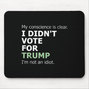 Mein Gewissen ist klar, dass ich Trump gewählt hab Mousepad
