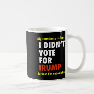 Mein Gewissen ist teuer, ich habe nicht für Trump  Kaffeetasse