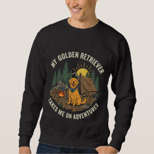 Mein Golden Retriever nimmt mich auf Camping-Abent Sweatshirt