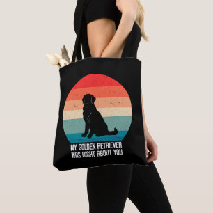 Mein Goldener Retriever hatte recht, wenn du zurüc Tasche