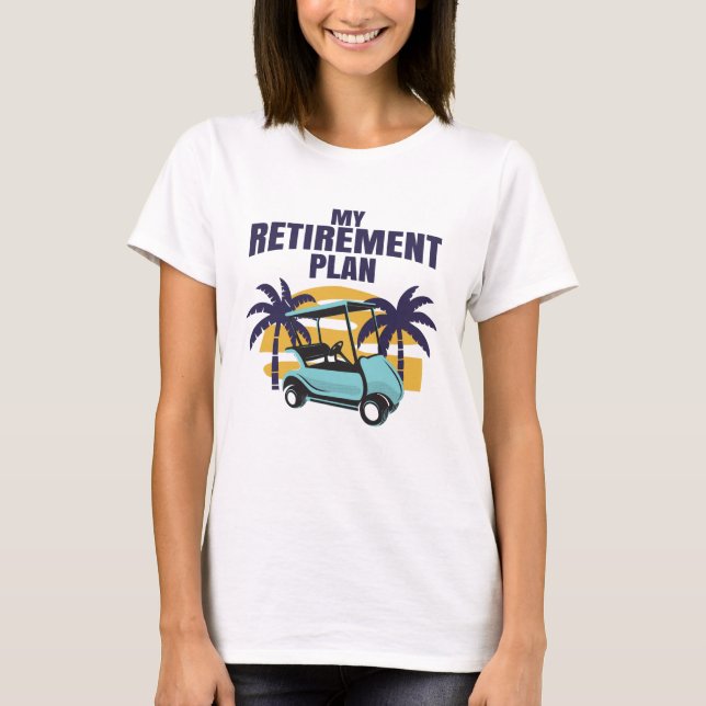 Mein Golf-Rentenplan T-Shirt (Vorderseite)