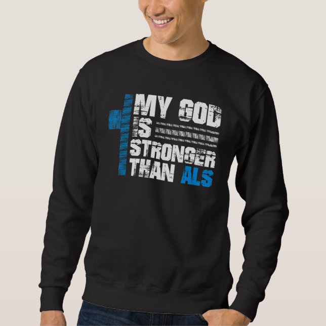 Mein Gott ist stärker als ALS ALS-Bewusstsein Sweatshirt (Vorderseite)