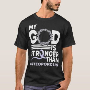 Mein Gott ist stärker als Osteoporose-Bewusstseins T-Shirt