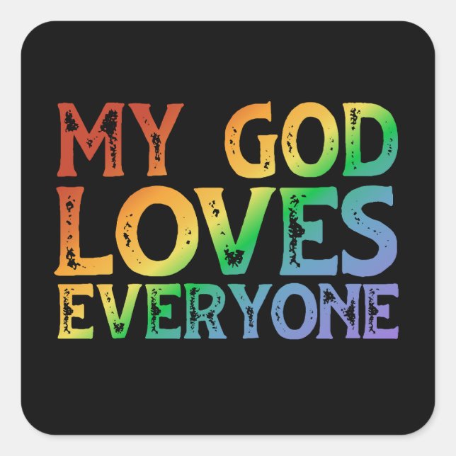 Mein Gott Liebe Jeder (Regenbogen, rau) Quadratischer Aufkleber (Vorderseite)