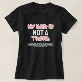 Mein Haar ist kein Trend Custom Schwarzes Haar T-S T-Shirt