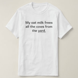 Mein Hafer-Milch-Shirt (weiß) T-Shirt