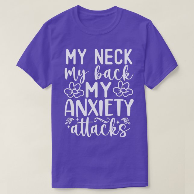 mein Hals meinen Rücken mein Angstangriff T-Shirt (Design vorne)