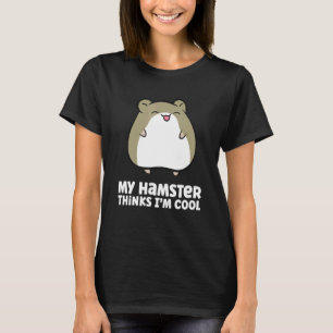Mein Hamster findet mich cool  Haustier Hamster T-Shirt