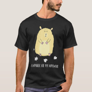 Mein Hamster hat meine Hausaufgaben gefressen - Ha T-Shirt