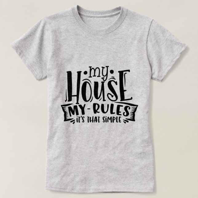 Mein Haus hat meine Regeln - so einfach T-Shirt (Design vorne)