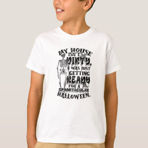 Mein Haus ist nicht schmutzig, ich habe mich nur g T-Shirt