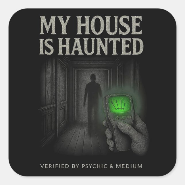 Mein Haus ist Spuk - psychisch überprüft Quadratischer Aufkleber (Vorderseite)