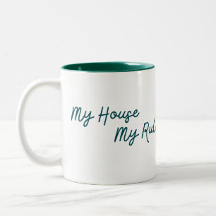Mein Haus, meine Regeln, so einfach ist das Zweifarbige Tasse