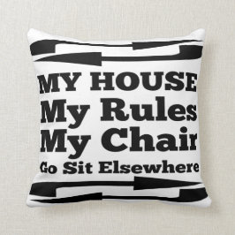 Mein Haus regiert meinen Vorsitz Kissen