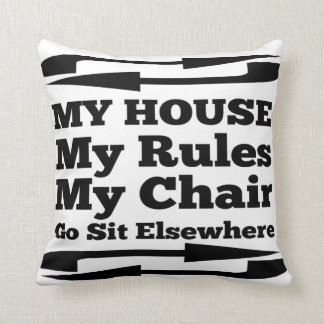 Mein Haus regiert meinen Vorsitz Kissen
