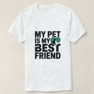 Mein Haustier ist mein bester Freund T-Shirt