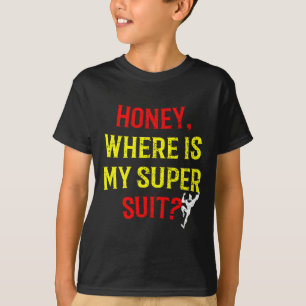 Mein Hemd Schatz Wo Super Anzug Ehemann T-Shirt