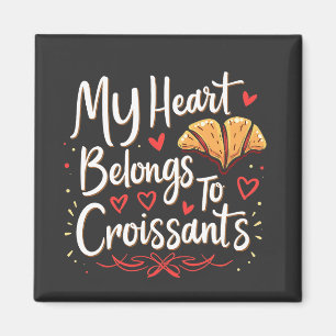 Mein Herz gehört Croissant Patery Lovers Magnet