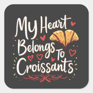 Mein Herz gehört Croissant Patery Lovers Quadratischer Aufkleber