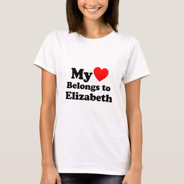 Mein Herz gehört zu Elizabeth T-Shirt (Vorderseite)