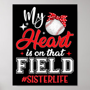 Mein Herz ist auf diesem Feld Baseball-Schwester Poster