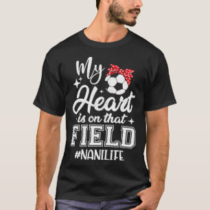 Mein Herz ist auf diesem Fußballfeld Nani Oma T-Shirt