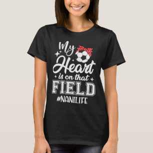 Mein Herz ist auf diesem Fußballfeld Nani Oma T-Shirt