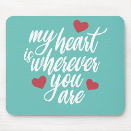 Mein Herz ist, wo immer du Valentine bist | Mousep Mousepad