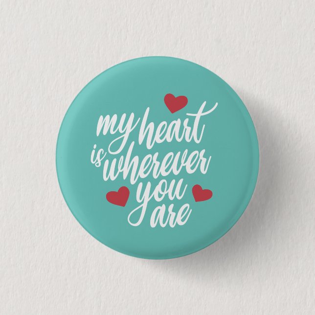 Mein Herz ist, wo immer Sie sind Valentine Button  (Vorderseite)