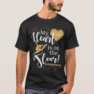 Mein Herz liegt auf dem Boden Turnmutter-Geschenk  T-Shirt