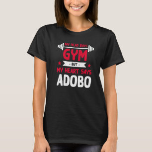 Mein Herz sagt Adobo Workout Spaß Gym Filipino Di T-Shirt