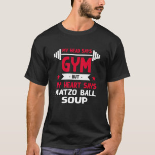 Mein Herz sagt Matzo Ball Soup Workout Spaß Gym T-Shirt