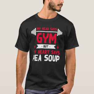 Mein Herz sagt Pea Soup Workout Spaß Gym Vegan T-Shirt