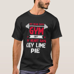 Mein Herz sagt: Wichtige Limone Pie Workout Spaß G T-Shirt