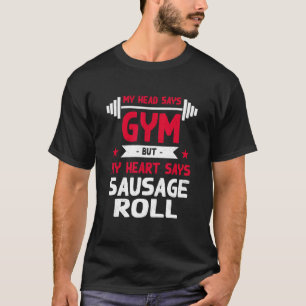 Mein Herz sagt: Wurst Roll Workout Spaß Gym Pas T-Shirt