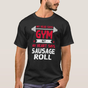 Mein Herz sagt, Wurst Roll Workout Spaß Gym Vergan T-Shirt