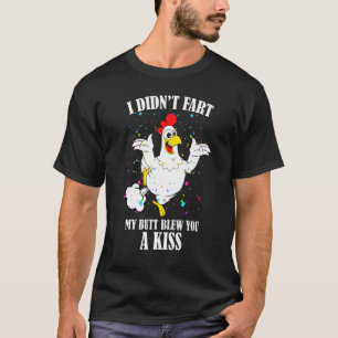 Mein Hintern hat dir einen Kuss Chickens geblasen T-Shirt