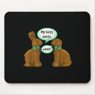 Mein Hintern Hurts Chocolate Bunny Rabbit Happy Oa Mousepad