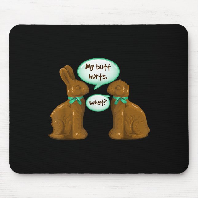 Mein Hintern Hurts Chocolate Bunny Rabbit Happy Oa Mousepad (Vorne)