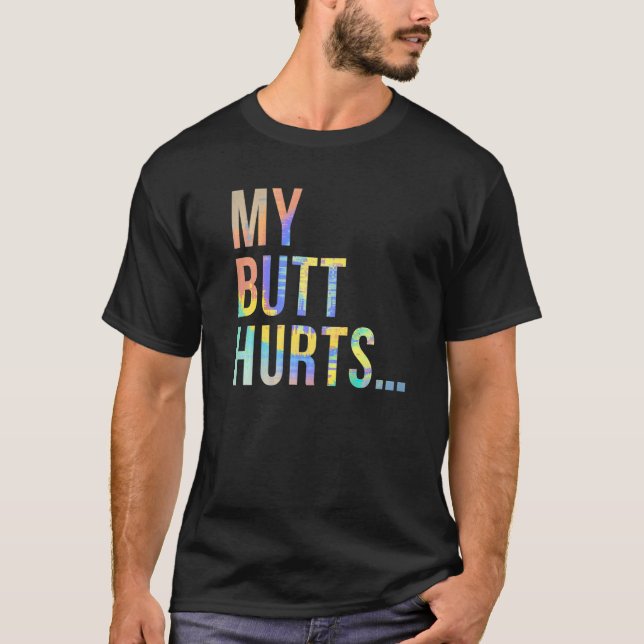 Mein Hintern Hurts Hintern Joke Hemorrhoid Gefärbt T-Shirt (Vorderseite)