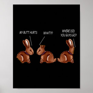 Mein Hintern schmerzt Schokoladen-Hase Kaninchen L Poster