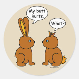 Mein Hintern tut weh! -Was ist? Braun Runder Aufkleber