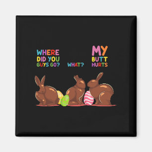 Mein Hintern tut weh, wohin Osterhase pinkelt Magnet