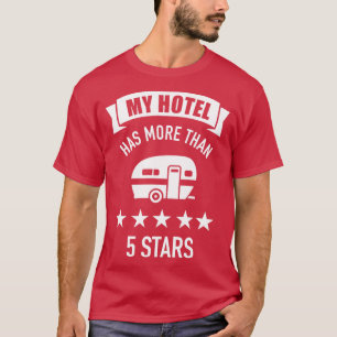 Mein Hotel hat mehr als fünf Sterne Camping avtra T-Shirt